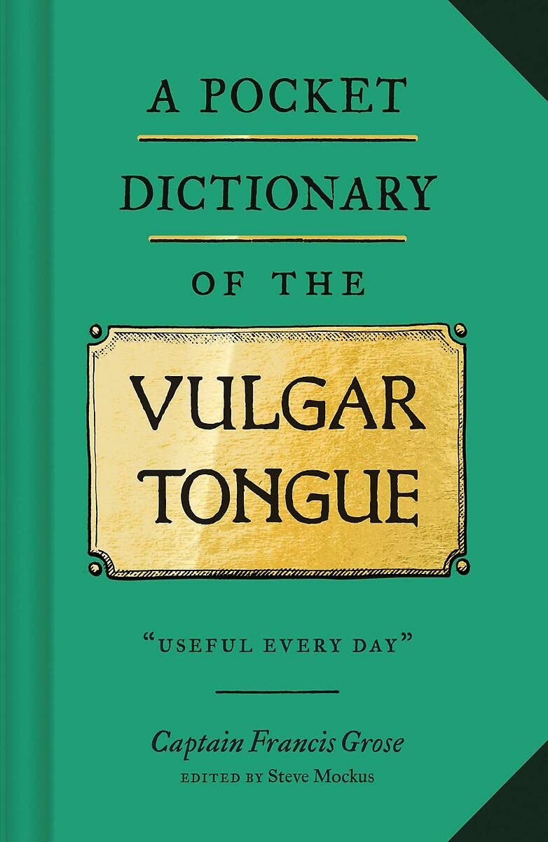 A POCKET DICTIONARY OF THE VULGAR TONGUE