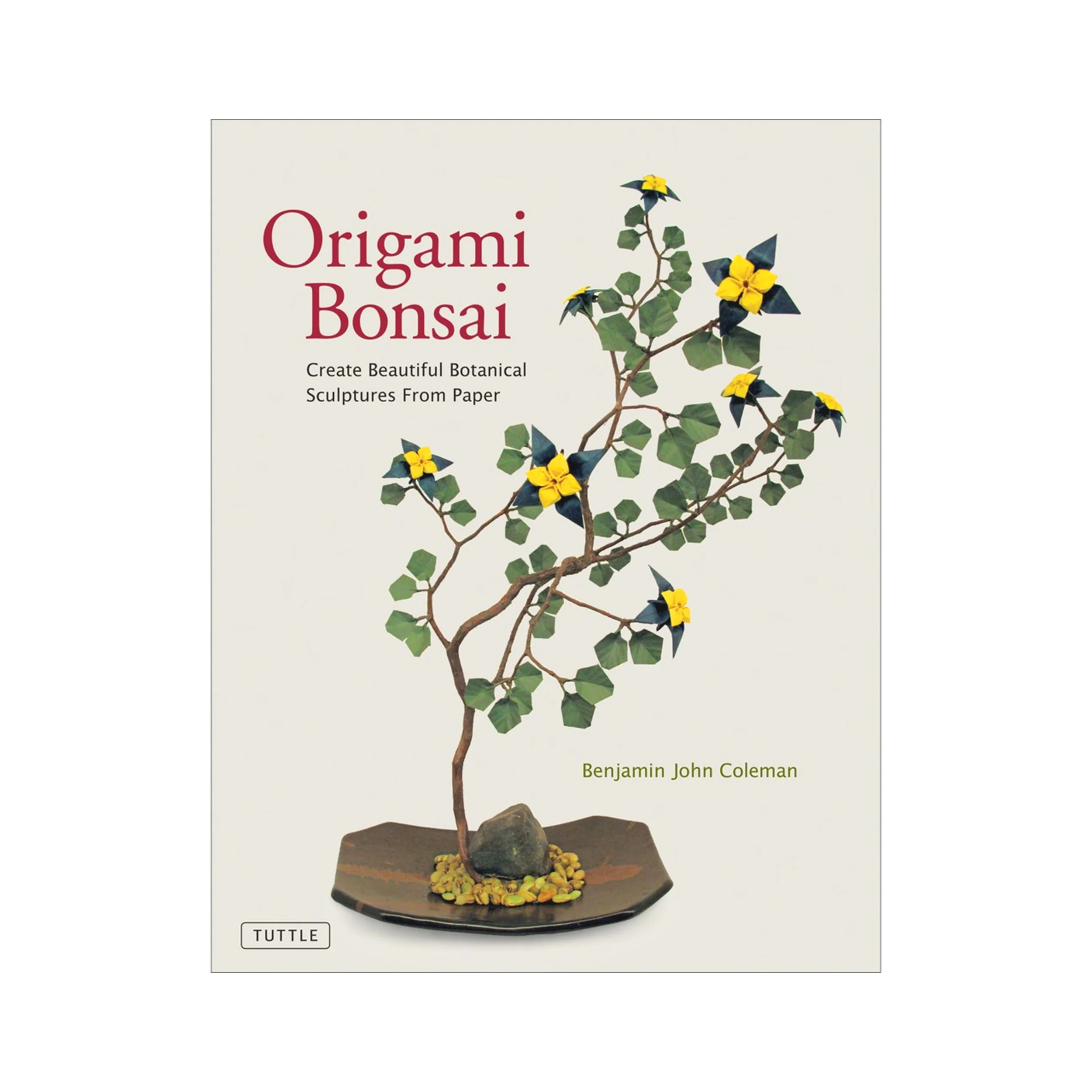 ORIGAMI BONSAI: CREATE BEAUTIFUL BOTANICAL SCULPTURES FROM PAPER