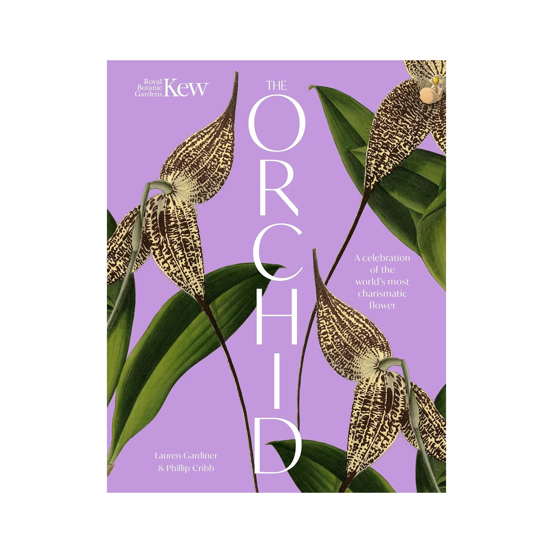 THE ORCHID: A CELEBRATION OF THE WORLD'S MOST CHARISMATIC FLOWER